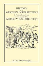 History of the Western Insurrection in Western Pennsylvania commonly called the Whiskey Insurrection