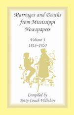 Marriages and Deaths from Mississippi Newspapers, Volume 3, 1813-1850