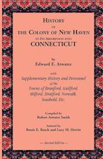 History of the Colony of New Haven to Its Absorption Into Connecticut, 2nd Edition