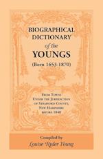 Biographical Dictionary of The Youngs (Born 1653-1870) From Towns Under the Jurisdiction of Strafford County, New Hampshire before 1840