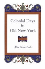 Colonial Days in Old New York