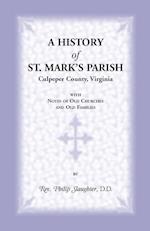 A History of St. Mark's Parish, Culpeper County, Virginia with Notes of Old Churches and Old Families