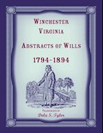 Winchester, Virginia Abstracts of Wills 1794-1894 