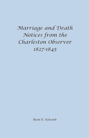 Marriage and Death Notices from the Charleston Observer, 1827-1845