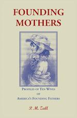 Founding Mothers, Profiles of Ten Wives of America's Founding Fathers