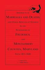 Abstracts of Marriages and Deaths ... in the Newspapers of Frederick and Montgomery Counties, Maryland, 1831-1840