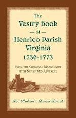 The Vestry Book of Henrico Parish, Virginia, 1730-1773