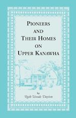 Pioneers & Their Homes on Upper Kanawha