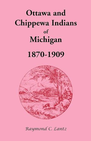 Ottawa and Chippewa Indians of Michigan, 1870-1909