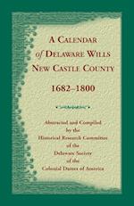 Calendar of Delaware Wills, New Castle County, 1682-1800 