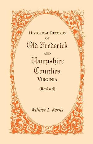 Historical Records of Old Frederick and Hampshire Counties, Virginia (Revised)