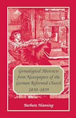 Genealogical Abstracts from Newspapers of the German Reformed Church, 1830-1839