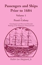 Passengers and Ships Prior to 1684. Volume 1 of Penn's Colony