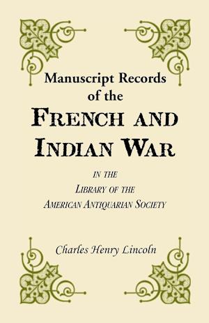 Manuscript Records of the French and Indian War in the Library of the American Antiquarian Society