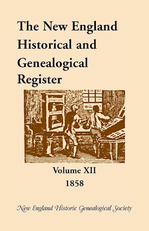 The New England Historical and Genealogical Register, Volume 12, 1858