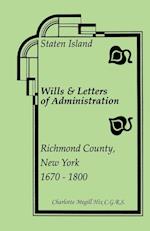 Staten Island Wills and Letters of Administration, Richmond County, New York, 1670-1800