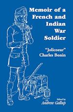 Memoir of a French and Indian War Soldier [By] Jolicoeur Charles Bonin