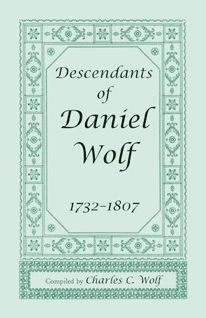 Descendants of Daniel Wolf, 1732-1807