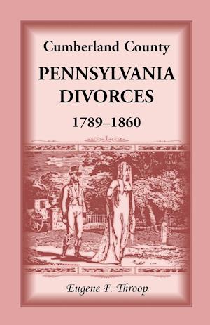 Cumberland County, Pennsylvania, Divorces, 1789-1860