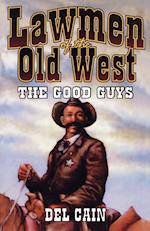 Lawmen of the Old West: The Good Guys