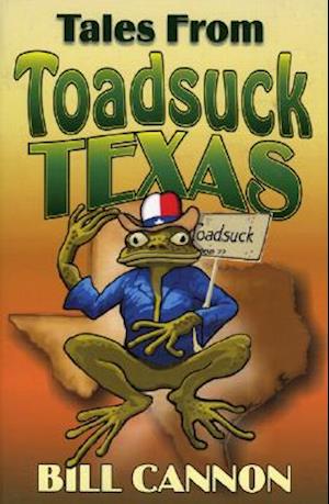 Tales from Toadsuck Texas