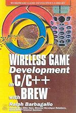Wireless Game Development in C/C++ with Brew [With CDROM]