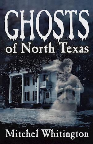 Ghosts of North Texas
