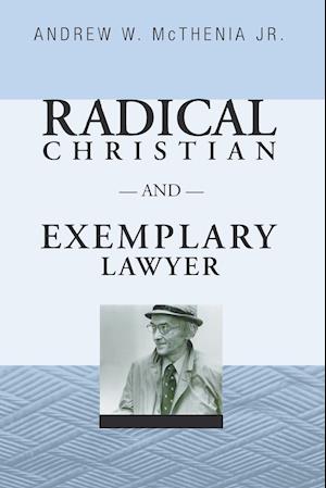 Radical Christian and Exemplary Lawyer