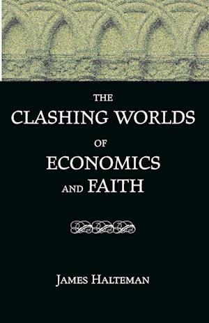 The Clashing Worlds of Economics and Faith