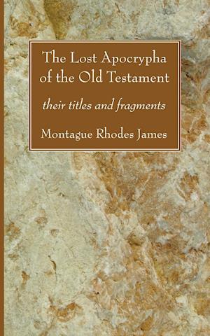 The Lost Apocrypha of the Old Testament