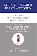 A History of the Mishnaic Law of Holy Things, Part 5