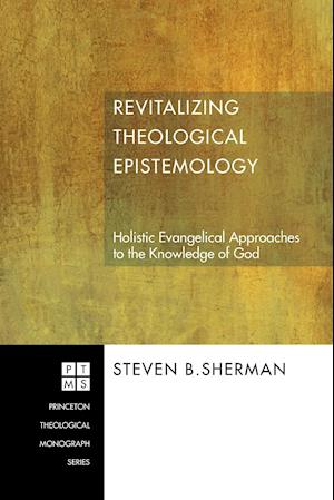 Revitalizing Theological Epistemology