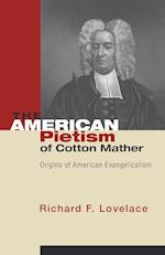 The American Pietism of Cotton Mather