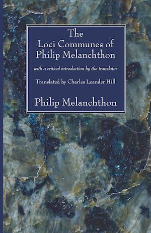 The Loci Communes of Philip Melanchthon