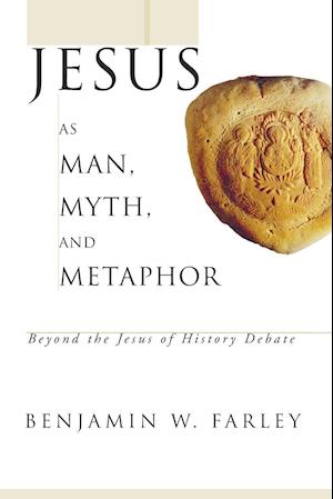 Jesus as Man, Myth, and Metaphor