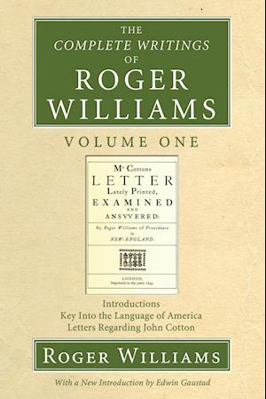 The Complete Writings of Roger Williams, Volume 1