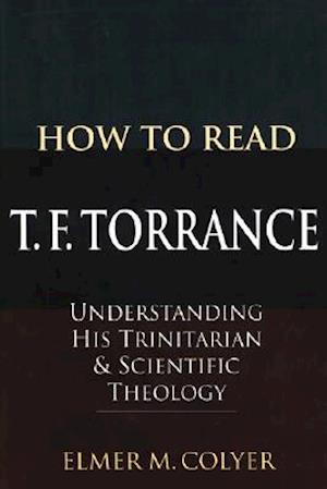 How to Read T. F. Torrance