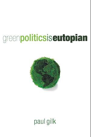 Green Politics Is Eutopian