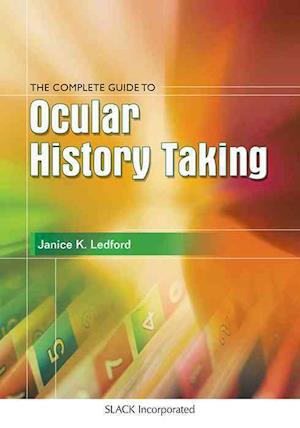 The Complete Guide to Ocular History Taking