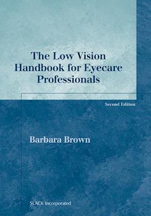 The Low Vision Handbook for Eyecare Professionals