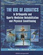 The Use of Aquatics in Orthopedic and Sports Medicine Rehabilitation and Physical Conditioning