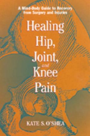 Healing Hip, Joint, Knee Pain