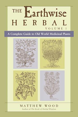 The Earthwise Herbal, Volume I