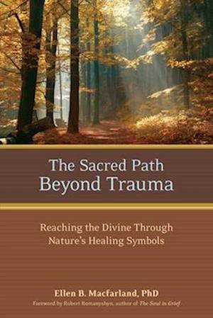 The Sacred Path Beyond Trauma