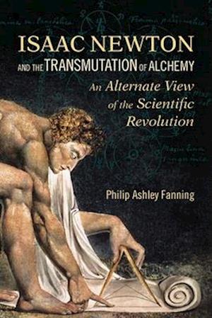 Isaac Newton and the Transmutation of Alchemy