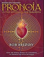 Pronoia Is the Antidote for Paranoia, Revised and Expanded