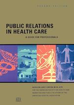 Public Relations in Health Care – A Guide for Professionals 2e