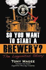 So You Want to Start a Brewery?