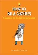 How to Be a Genius