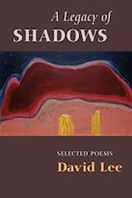 Legacy of Shadows: Selected Poems 